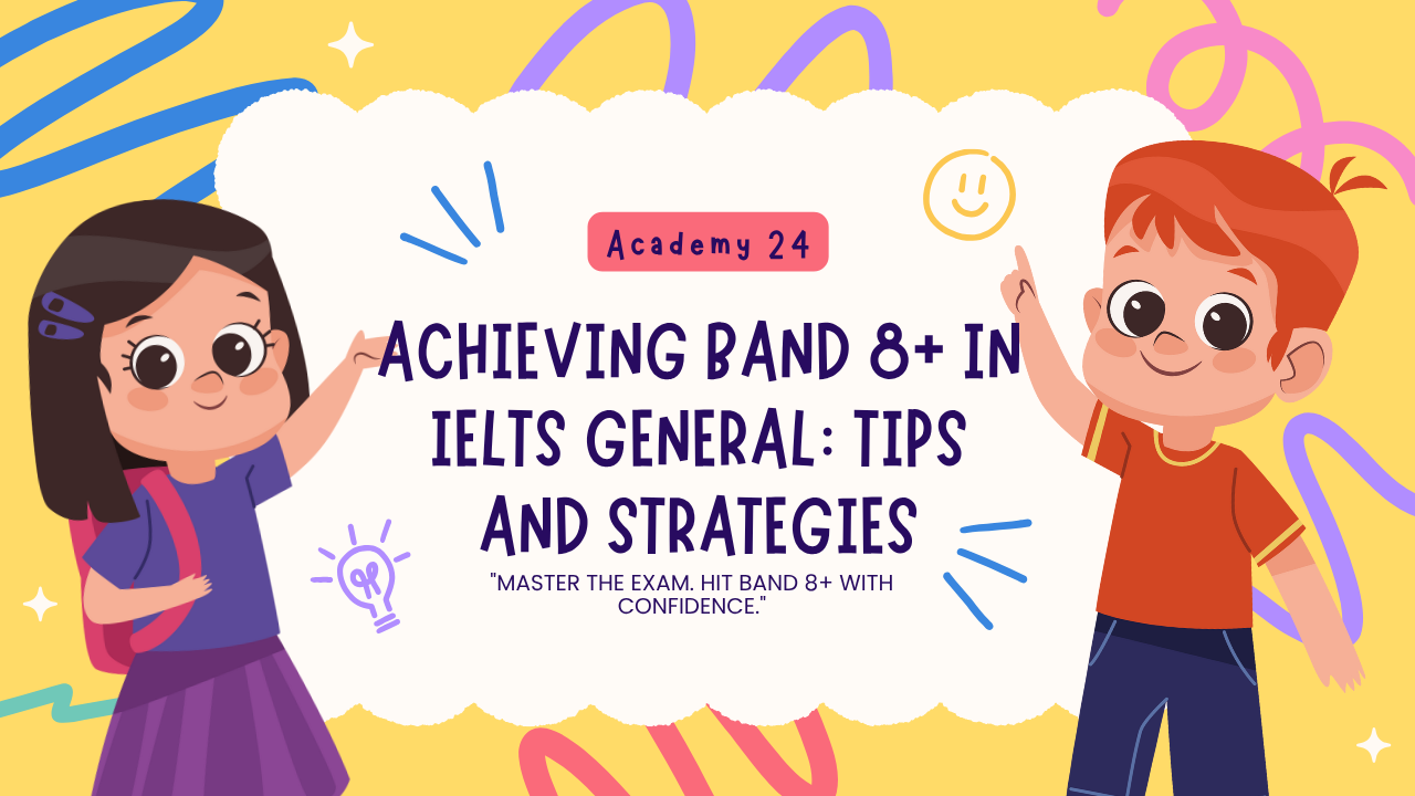 "Band 8+ IELTS General Tips – Expert Strategies for Success"