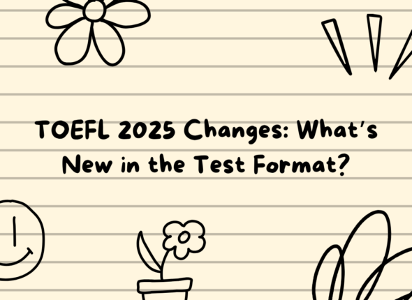 TOEFL 2025 Format - Overview of New Test Structure