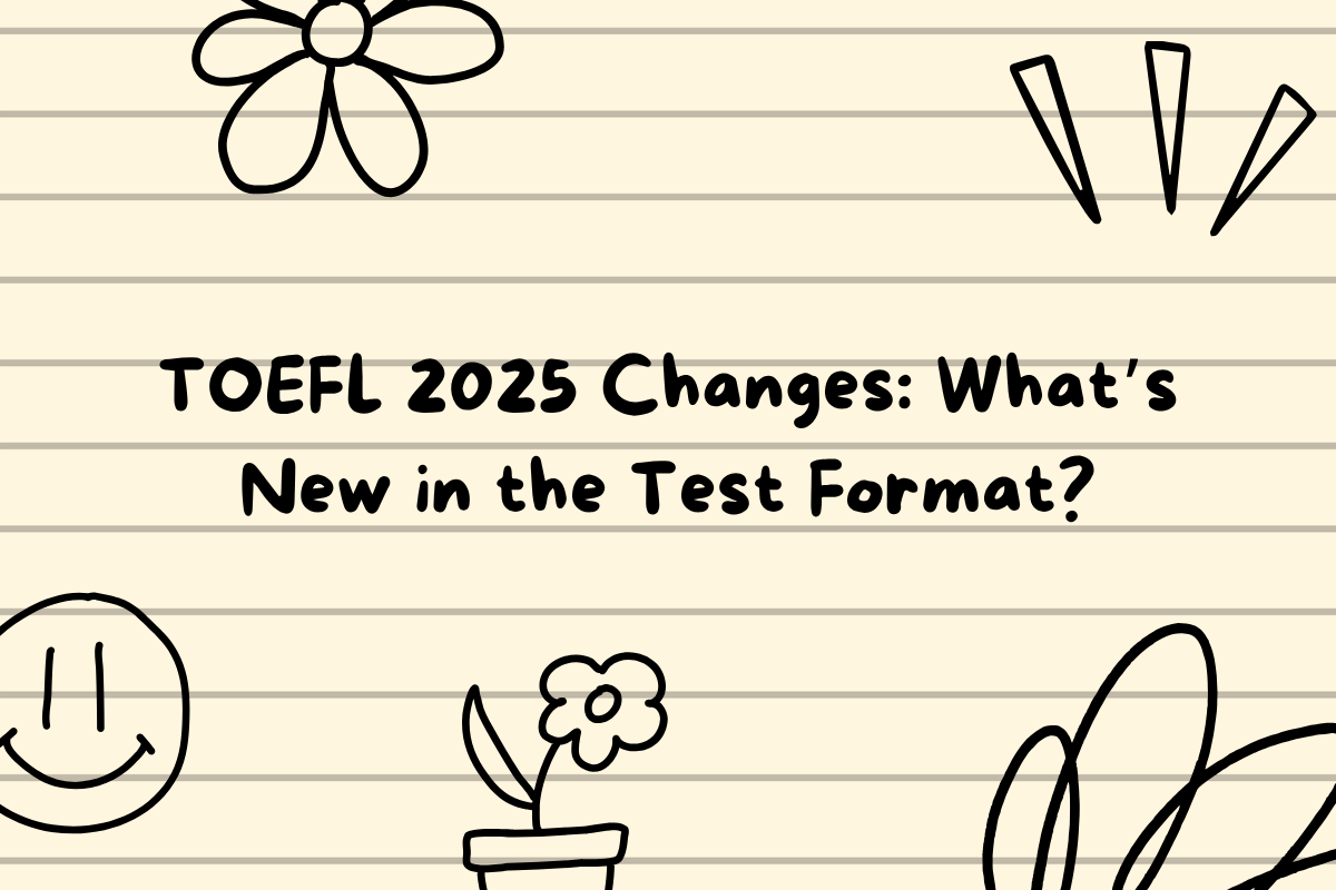 TOEFL 2025 Format - Overview of New Test Structure