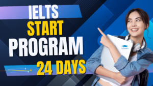 IELTS START Program in 24 Days – Intensive IELTS Preparation Course